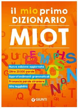 IL MIO PRIMO DIZIONARIO ITALIANO MIOT GIUNTI